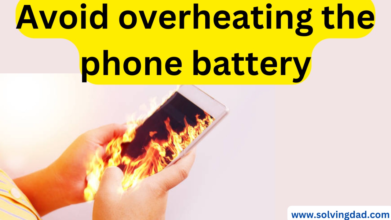 avoid-overheating-the-phone-battery