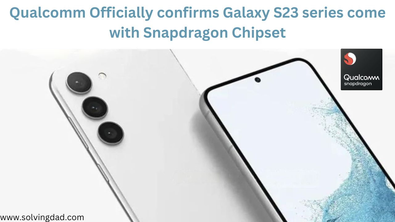 Qualcomm officially confirms galaxy s23