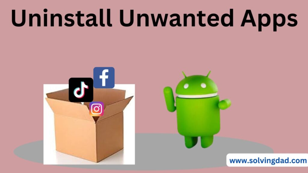 Uninstall-unwanted-apps-from-your-smartphone