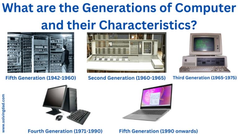 What are the Generations of Computer and their characteristics?
