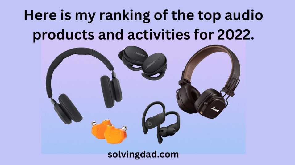 Here is my ranking of the top audio products and activities for 2022.