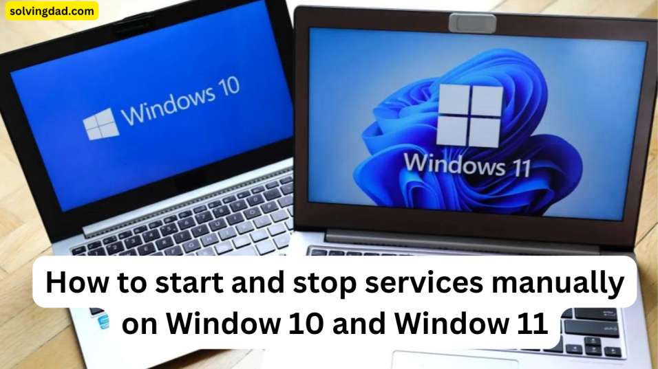 How to start and stop services manually on Window 10 and Window 11