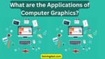 What are the Applications of Computer Graphics?