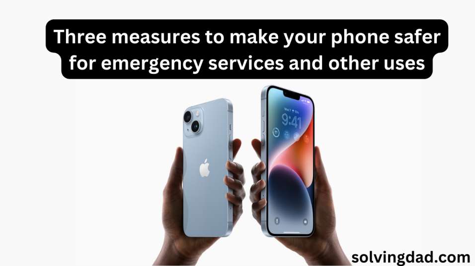 Three-measures-to-make-your-phone-safer-for-emergency-services-and-other-uses