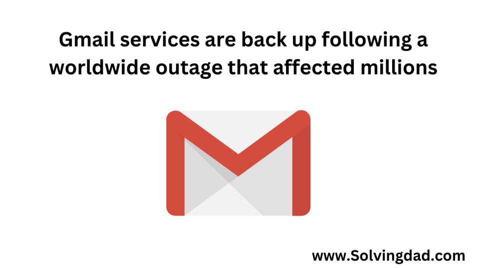 Gmail-services-are-back-up-following-a--worldwide-outage-that-affected-millions