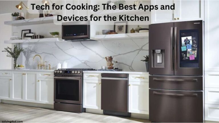 Tech For Cooking The Best Apps And Devices For The Kitchen 768x431 