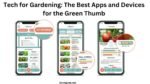 Tech for Gardening The Best Apps and Devices for the Green Thumb