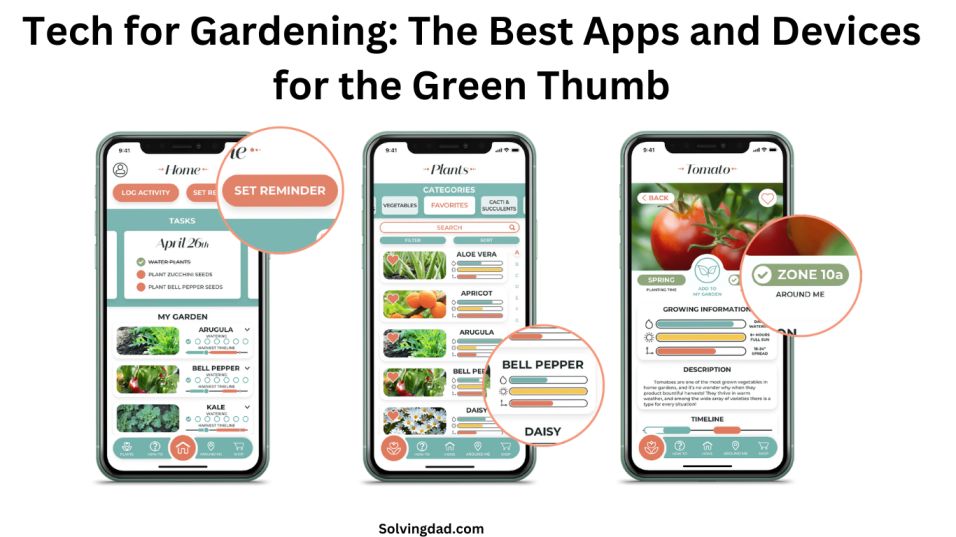 Tech for Gardening The Best Apps and Devices for the Green Thumb