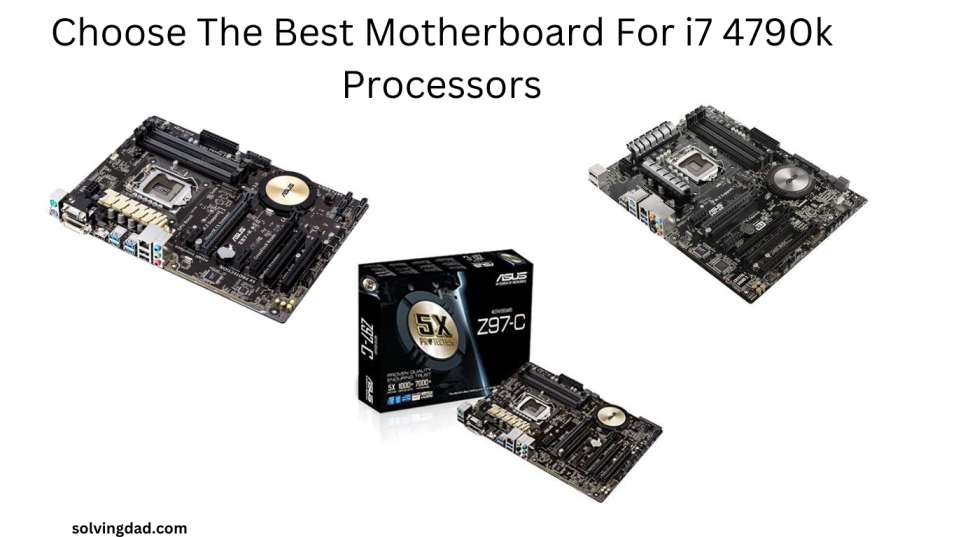 Best motherboard for i7 4790k