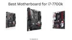 Best Motherboard for i7-7700k: