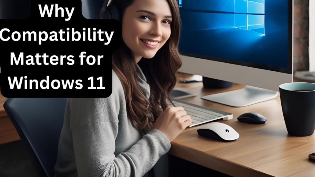My PC is Compatible with Windows 11