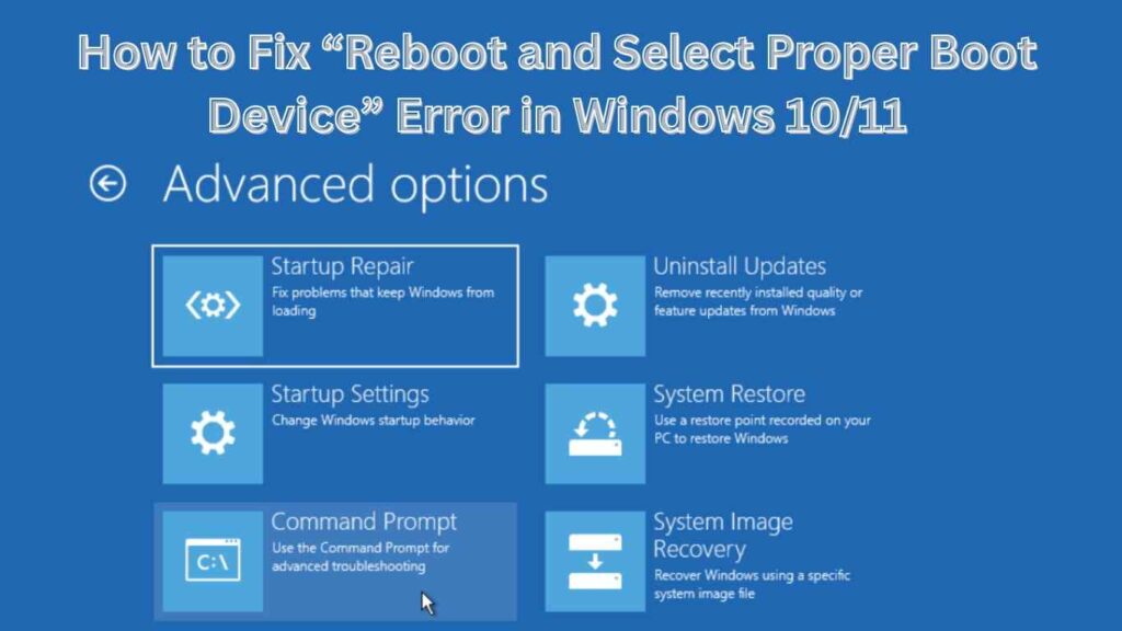 How to Fix “Reboot and Select Proper Boot Device” Error in Windows 10/11