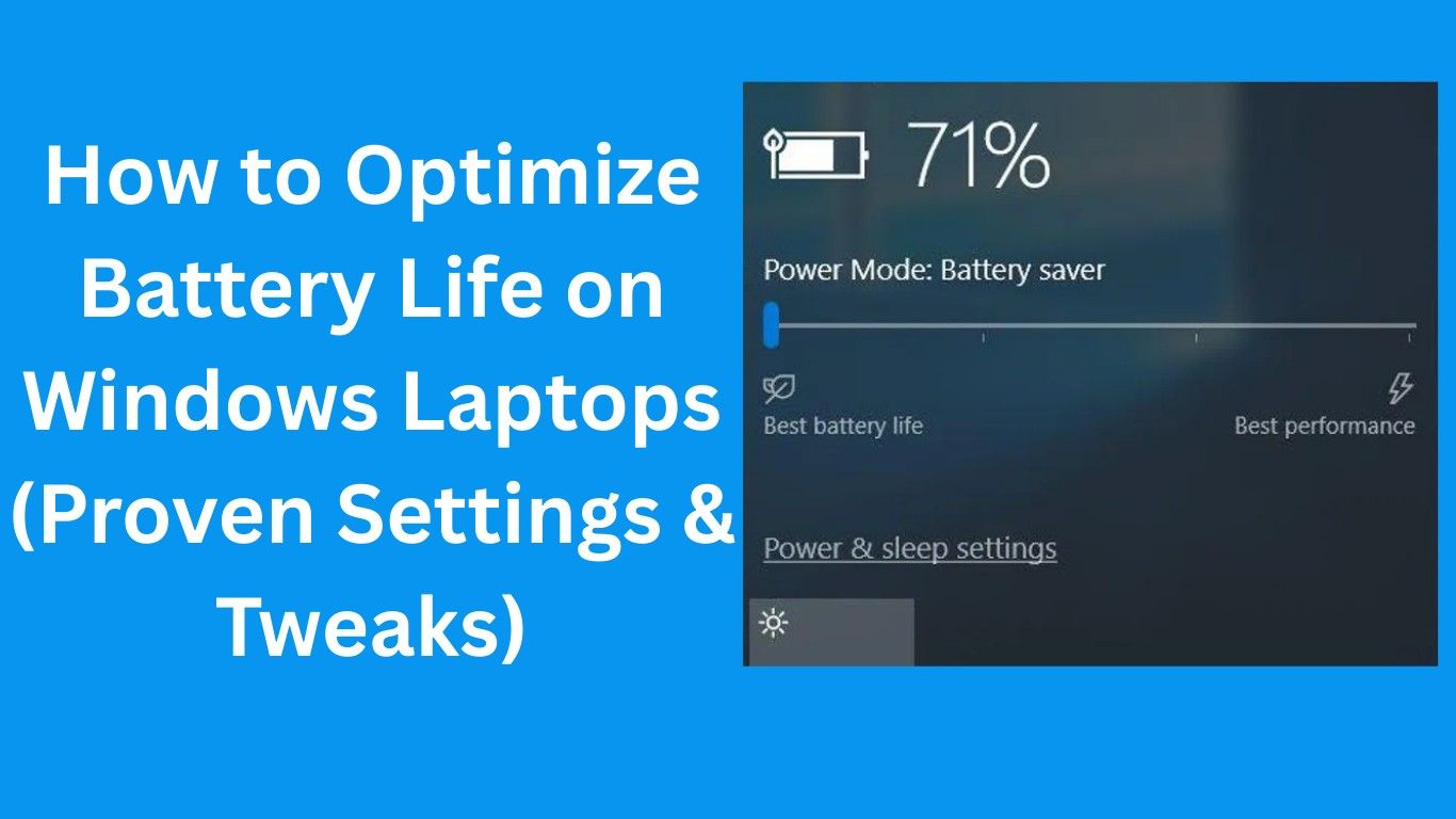 How to Optimize Battery Life on Windows Laptops (Proven Settings & Tweaks)