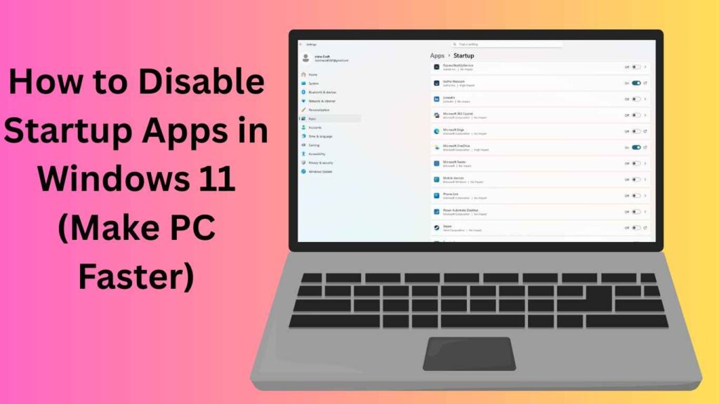 How to Disable Startup Apps in Windows 11 (Make PC Faster)