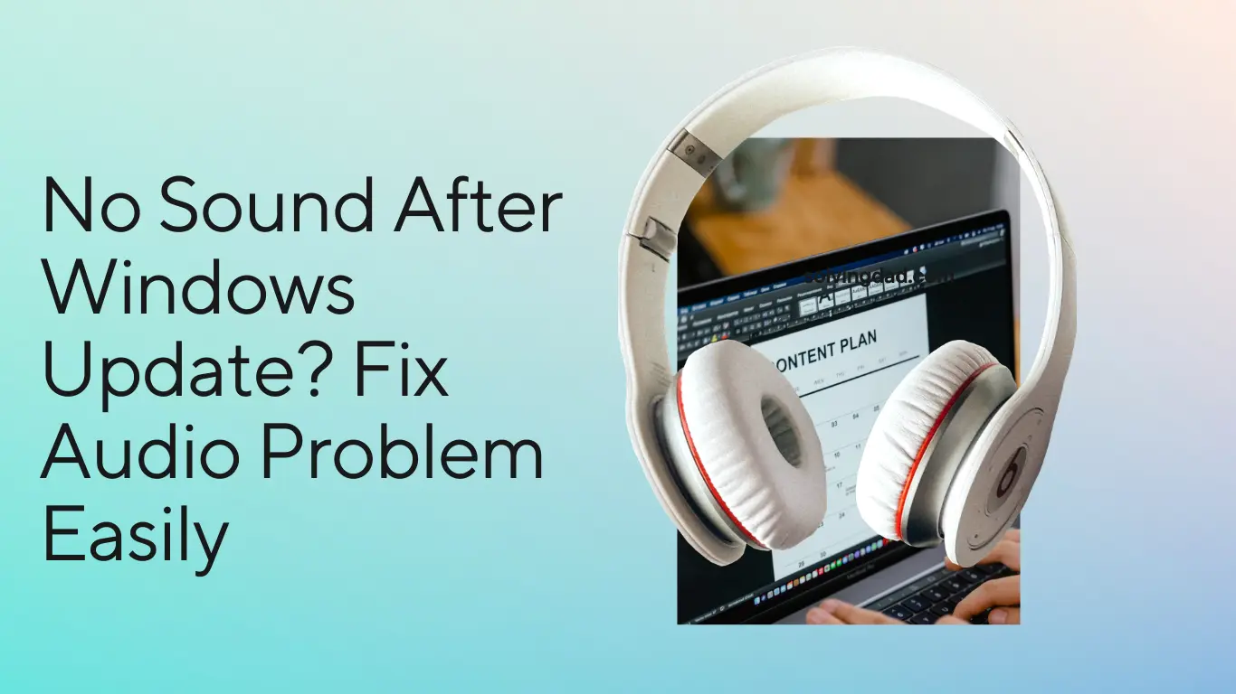 No Sound After Windows Update? Fix Audio Problem Easily