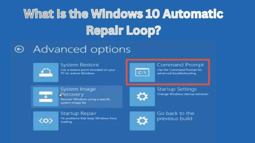 What Is the Windows 10 Automatic Repair Loop?