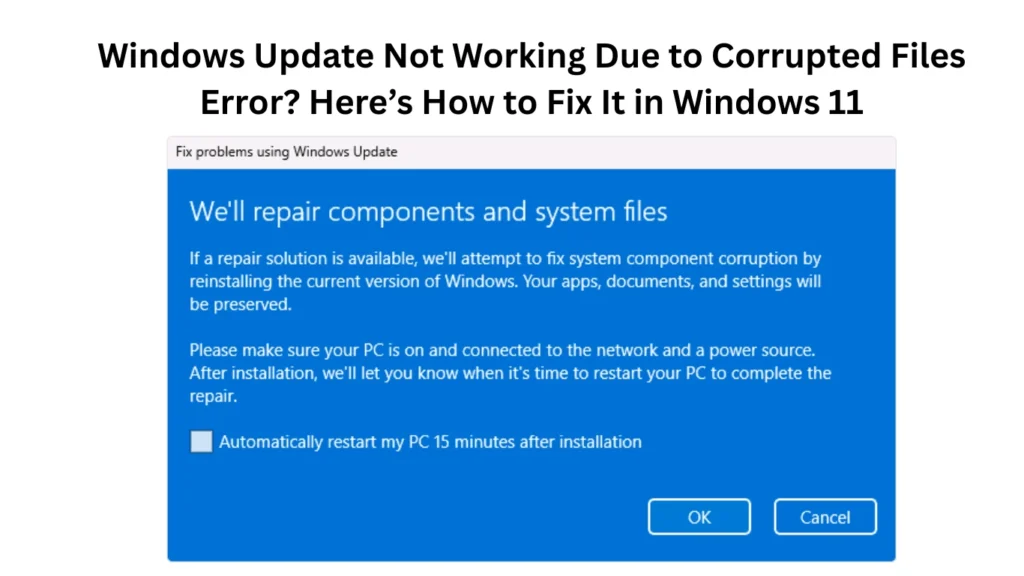 Windows Update Not Working Due to Corrupted Files Error? Here’s How to Fix It in Windows 11