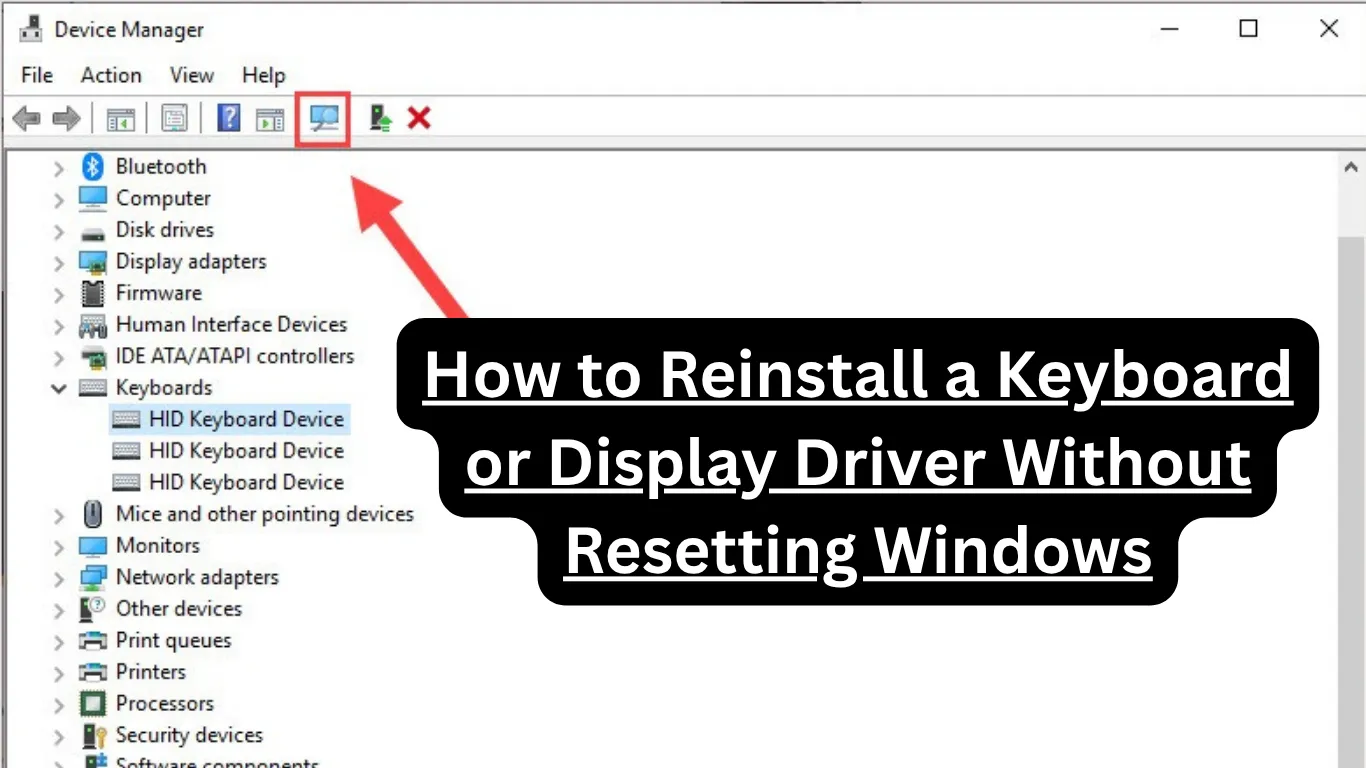 How to Reinstall a Keyboard or Display Driver Without Resetting Windows