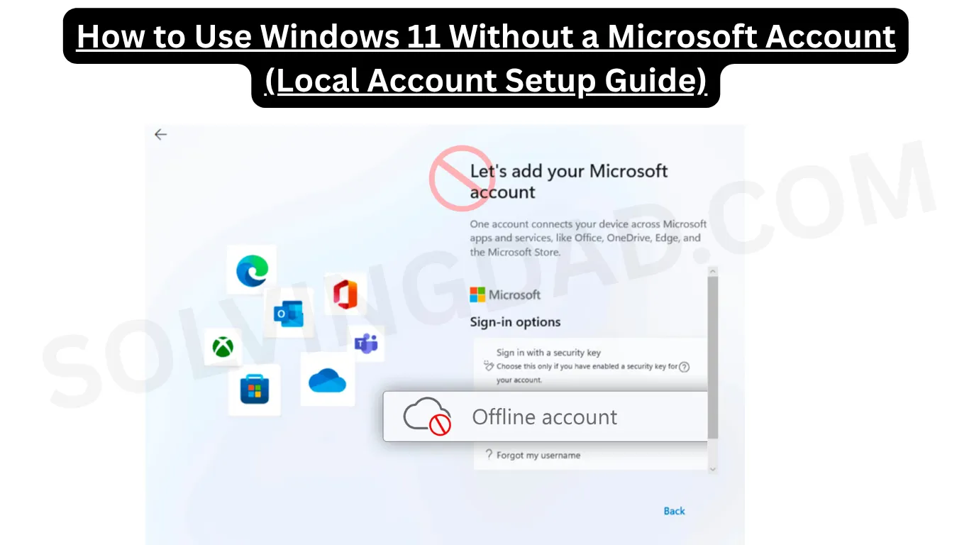 How to Use Windows 11 Without a Microsoft Account (Local Account Setup Guide)
