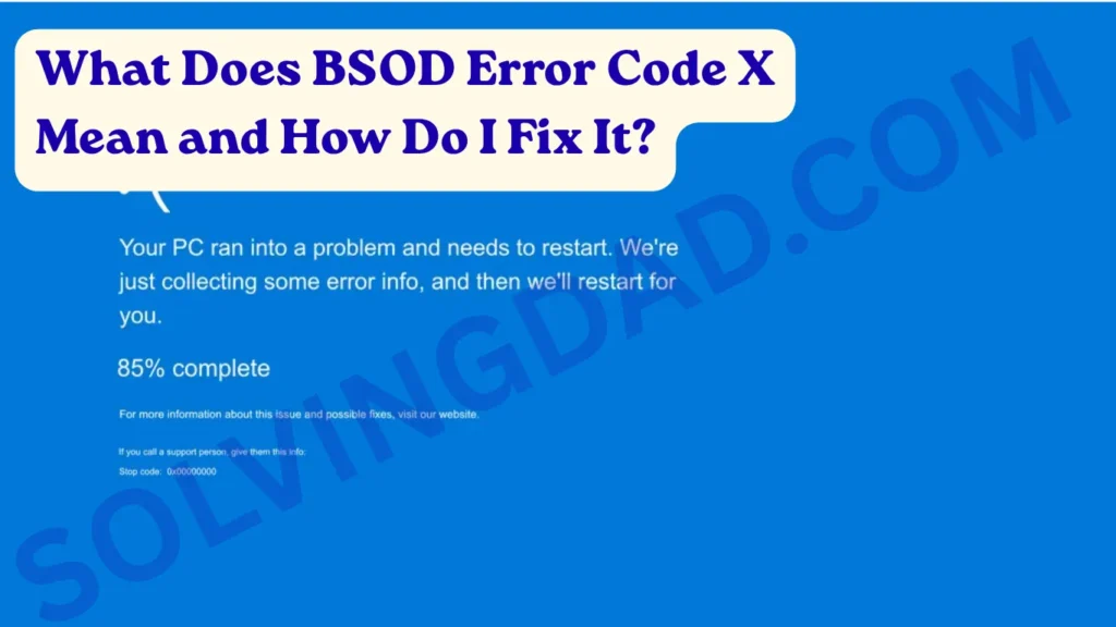 What Does BSOD Error Code X Mean and How Do I Fix It?
