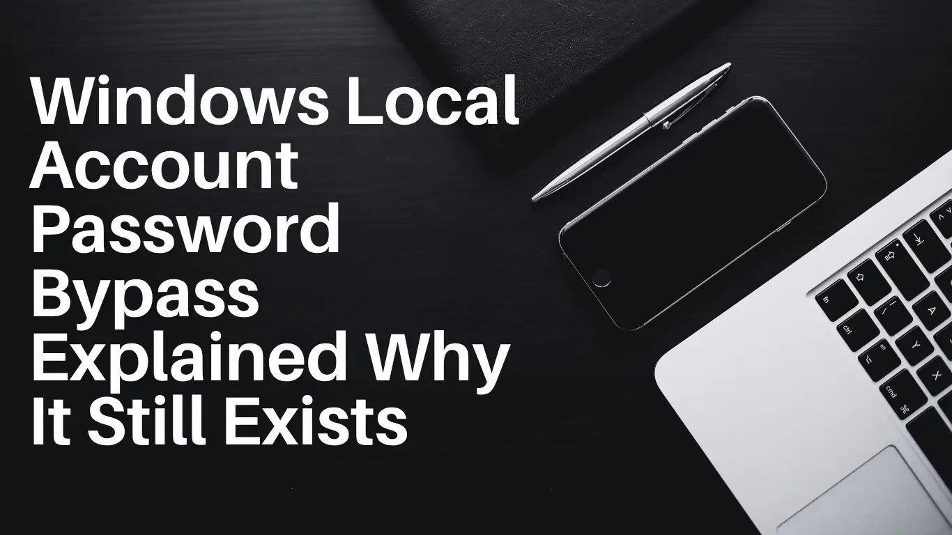 Windows Local Account Password Bypass Explained Why It Still Exists