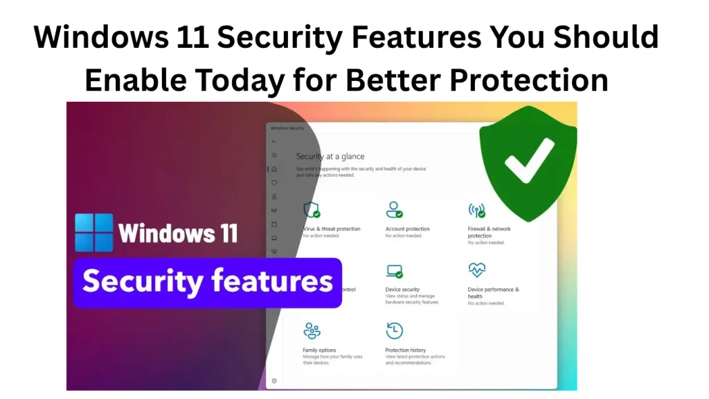 Windows 11 Security Features You Should Enable Today